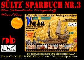 Sültz' Sparbuch Nr.3 - Das Schwedische Kriegsschiff Wasa/Vasa als Modell mit Infos zum Museum und zur Geschichte Foto №1