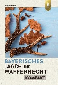 Bayerisches Jagd- und Waffenrecht kompakt Foto №1