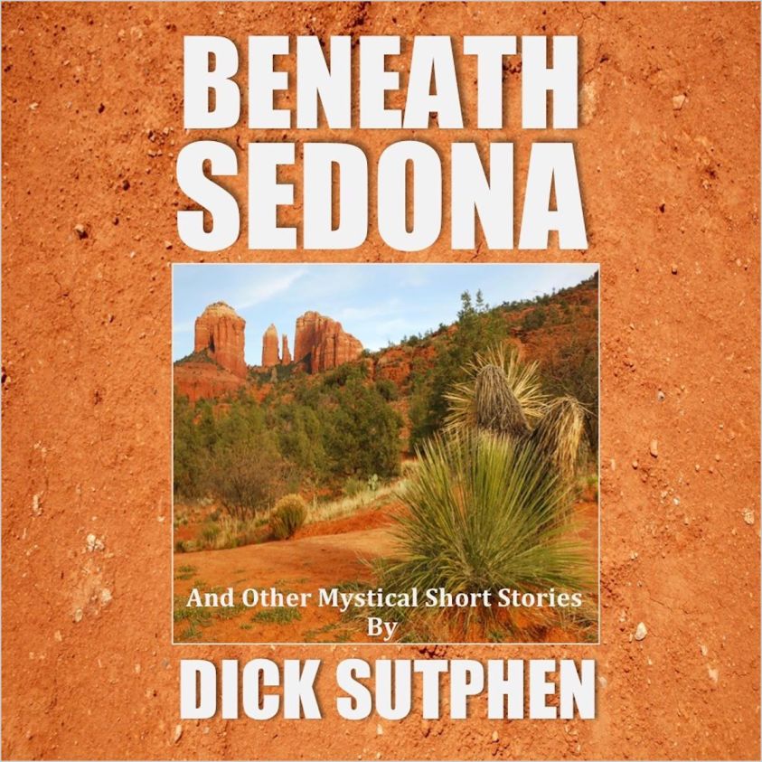 Beneath Sedona and Other Mystical Short Stories photo 2