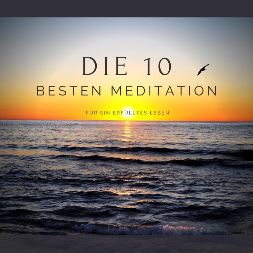 Die 10 besten Meditationen für ein erfülltes Leben Foto 2