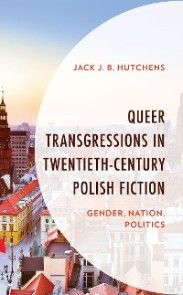 Queer Transgressions in Twentieth-Century Polish Fiction photo №1