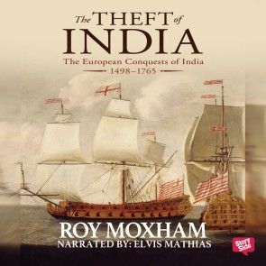 The Theft of India : The European Conquests of India, 1498-1765 photo №1