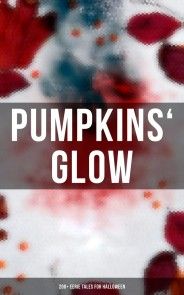 Pumpkins' Glow: 200+ Eerie Tales for Halloween photo №1