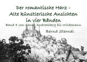 Der romantische Harz - Alte künstlerische Ansichten in vier Bänden Foto №1
