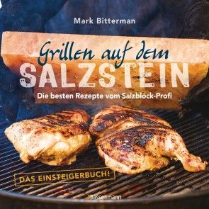 Grillen auf dem Salzstein - Das Einsteigerbuch! Die besten Rezepte vom Salzblock-Profi Foto №1
