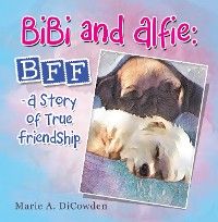 Bibi and Alfie: Bff - a Story of True Friendship photo №1
