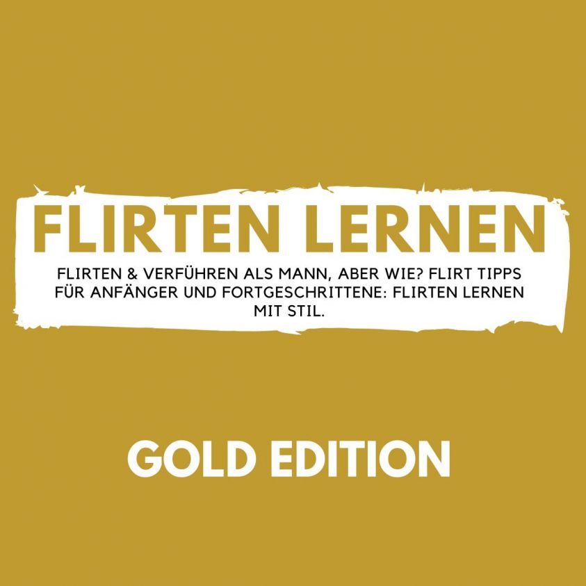 Flirten Lernen Gold Edition Foto 2
