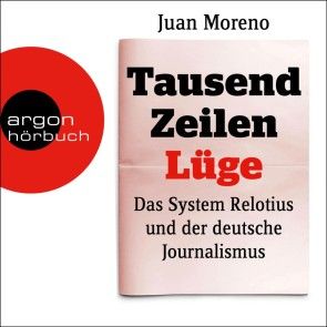 Tausend Zeilen Lüge - Das System Relotius und der deutsche Journalismus (Ungekürzte Lesung) Foto 2