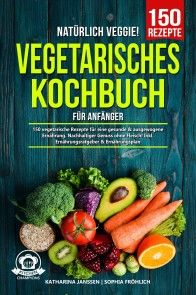 Natürlich Veggie! - Vegetarisches Kochbuch für Anfänger Foto №1