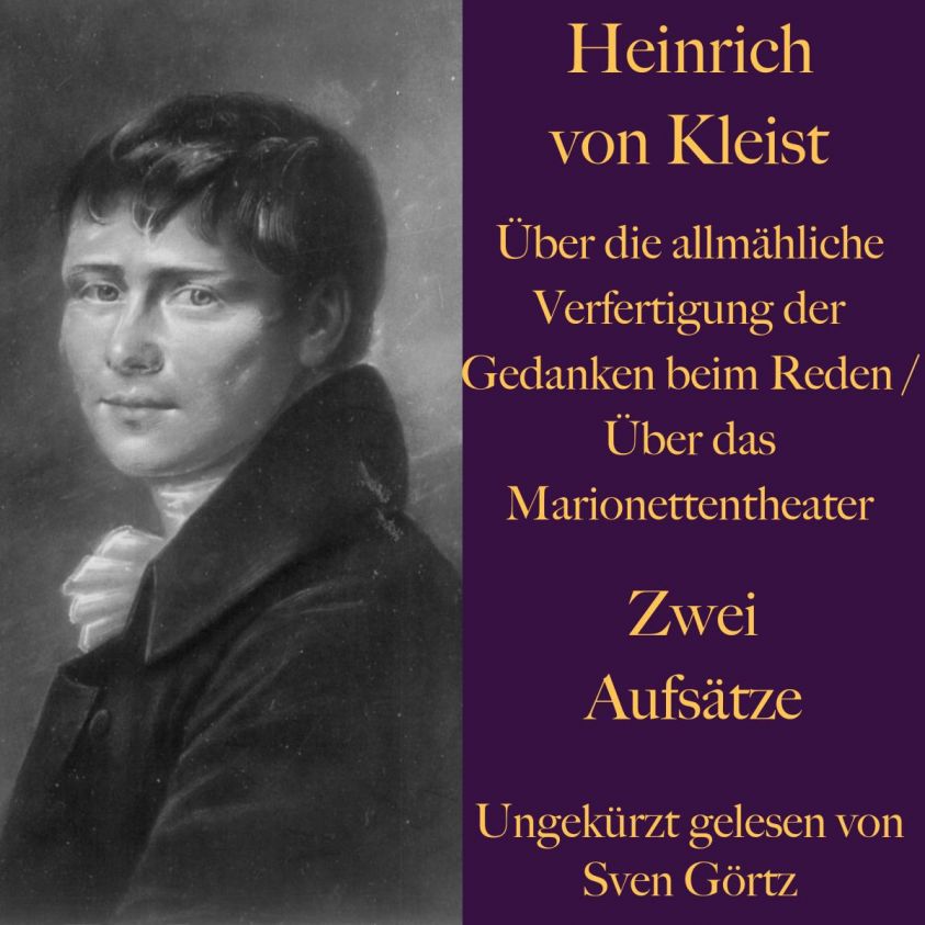 Heinrich von Kleist: Über die allmähliche Verfertigung der Gedanken beim Reden Foto 2