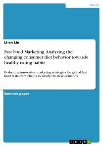 Fast Food Marketing. Analyzing the changing consumer diet behavior towards healthy eating habits photo №1