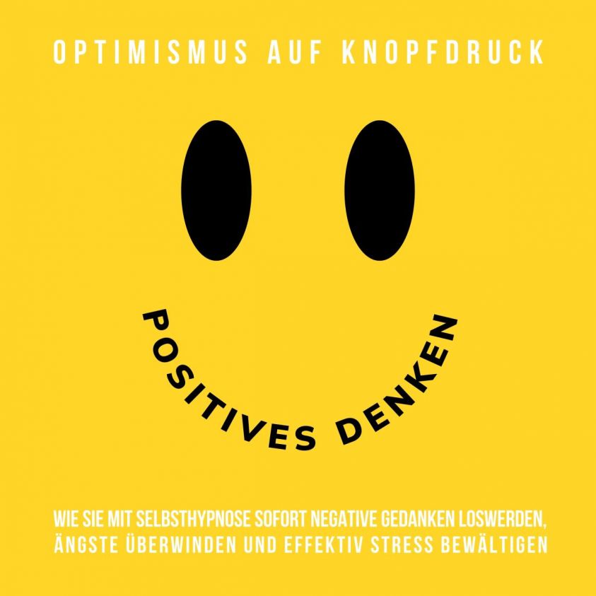 Hypnose-Hörbuch: Positives Denken - Optimismus auf Knopfdruck Foto 2