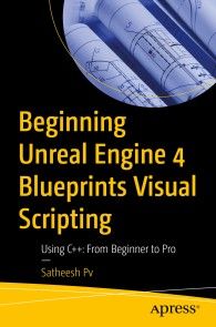 Beginning Unreal Engine 4 Blueprints Visual Scripting photo №1