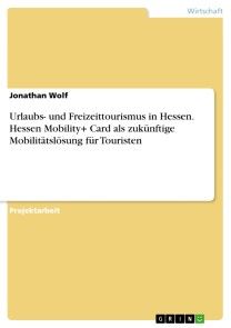 Urlaubs- und Freizeittourismus in Hessen. Hessen Mobility+ Card als zukünftige Mobilitätslösung für Touristen Foto №1