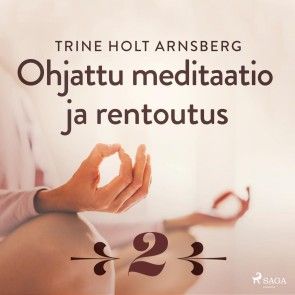 Ohjattu meditaatio ja rentoutus - Osa 2 photo №1