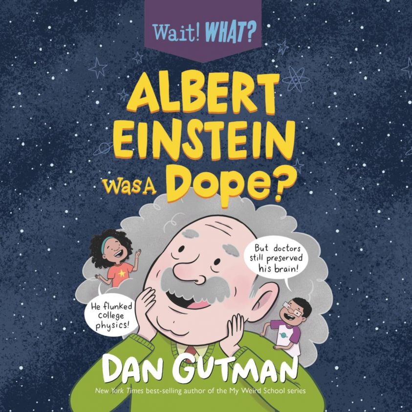 Albert Einstein Was a Dope? - Wait! What?, Book 1 (Unabridged) photo 2