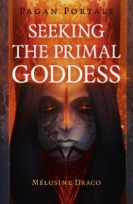 Pagan Portals - Seeking the Primal Goddess photo №1