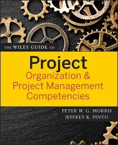 The Wiley Guide to Project Organization and Project Management Competencies photo №1