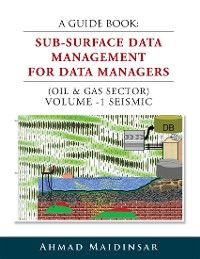 A Guide Book: Sub-Surface Data Management for Data Managers (Oil & Gas Sector) Volume -1 Seismic photo №1