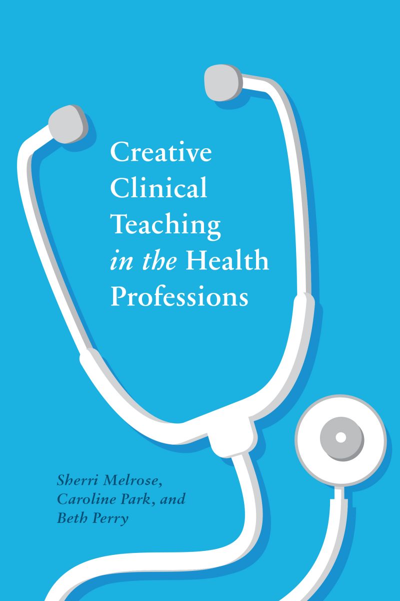 Creative Clinical Teaching in the Health Professions photo №1