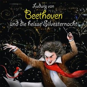 Ludwig van Beethoven und die heisse Silvesternacht Foto 1