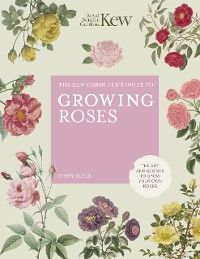 Kew Gardener's Guide to Growing Roses photo №1