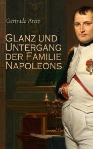 Glanz und Untergang der Familie Napoleons Foto №1