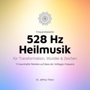Frequenzbasierte 528 Hz Heilmusik für Transformation, Wunder und Zeichen Foto 1