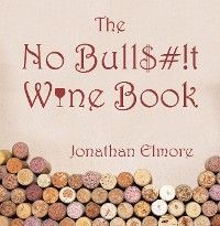 The No Bull$#!T Wine Book photo №1