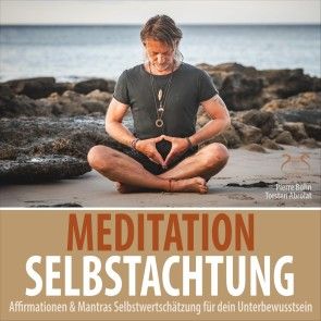 Meditation Selbstachtung - Affirmationen & Mantras Selbstwertschätzung für dein Unterbewusstsein Foto №1