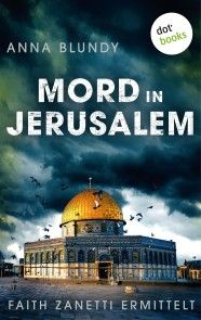 Mord in Jerusalem: Faith Zanetti ermittelt - Band 1 Foto №1