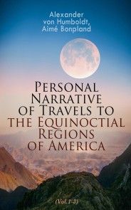 Personal Narrative of Travels to the Equinoctial Regions of America (Vol.1-3) photo №1