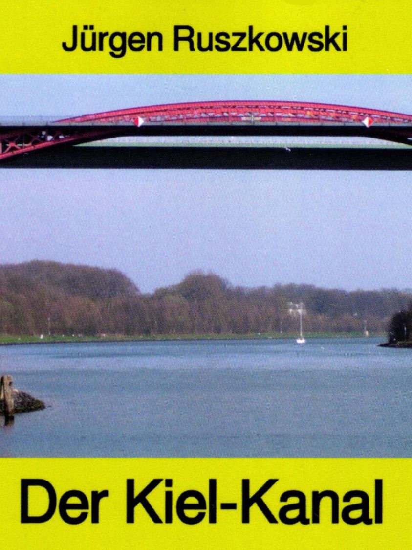 Der Kiel-Kanal - aus Geschichte und Gegenwart - Band 122 in der maritimen gelben Buchreihe bei Jürgen Ruszkowski Foto №1