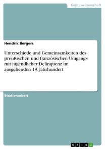 Unterschiede und Gemeinsamkeiten des preußischen und französischen Umgangs mit jugendlicher Delinquenz im ausgehenden 19. Jahrhundert Foto №1