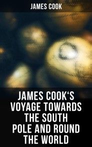 James Cook's Voyage Towards the South Pole and Round the World photo №1