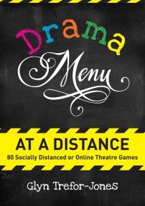 Drama Menu at a Distance: 80 Socially Distanced or Online Theatre Games photo №1