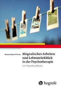Biografisches Arbeiten und Lebensrückblick in der Psychotherapie photo №1