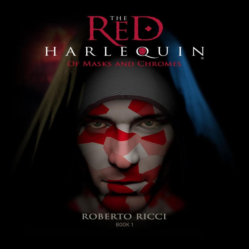 Of Masks and Chromes - The Red Harlequin, Book 1 (Unabridged) photo 2
