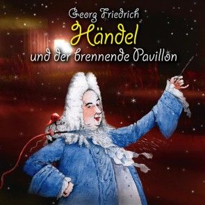 Georg Friedrich Händel und der brennende Pavillon Foto 1