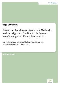 Einsatz der handlungsorientierten Methode und der digitalen Medien im fach- und berufsbezogenen Deutschunterricht Foto №1