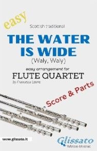 The Water is Wide - Easy Flute Quartet (score & parts) photo №1