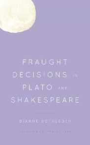 Fraught Decisions in Plato and Shakespeare photo №1