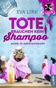 Tote brauchen kein Shampoo - Mord in Obertanndorf Foto №1