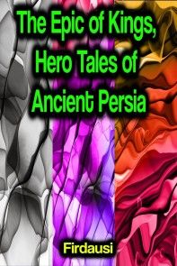 The Epic of Kings, Hero Tales of Ancient Persia photo №1