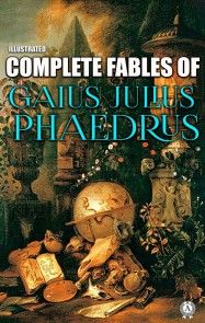 Complete Fables of Gaius Julius Phaedrus. Illustrated photo №1