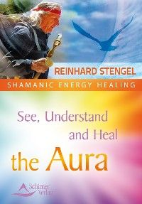 See, Understand and Heal the Aura photo №1