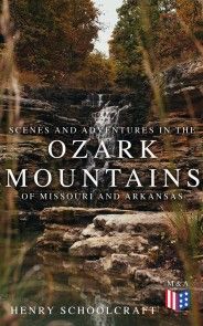 Scenes and Adventures in the Ozark Mountains of Missouri and Arkansas photo №1