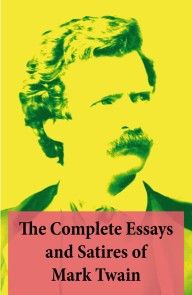 The Complete Essays and Satires of Mark Twain photo №1