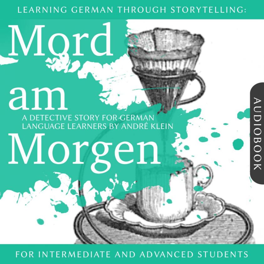 Learning German Though Storytelling: Mord am Morgen - A Detective Story For German Learners Foto 2