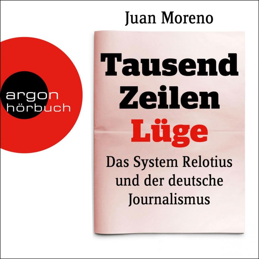 Tausend Zeilen Lüge - Das System Relotius und der deutsche Journalismus (Ungekürzte Lesung) Foto 1